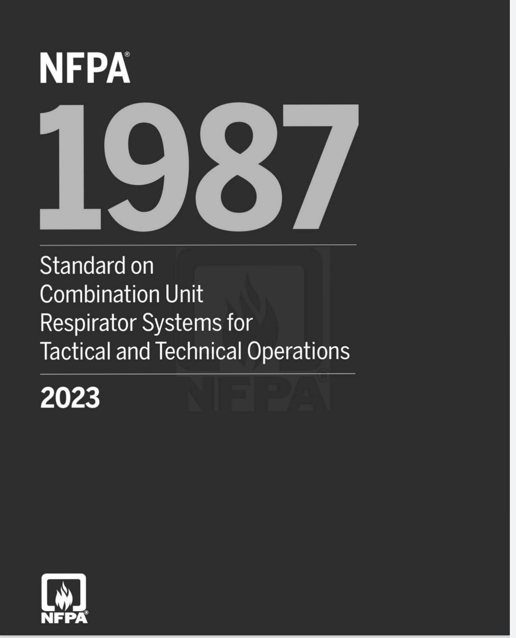 Nfpa 1987 Standard On Combination Unit Respirator Systems For Tactical And Technical Operations 2023 Edition National Fire Protection Association