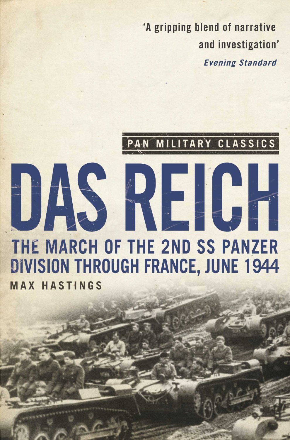 Das Reich The March Of The 2nd Ss Panzer Division Through France June 1944 Max Hastings