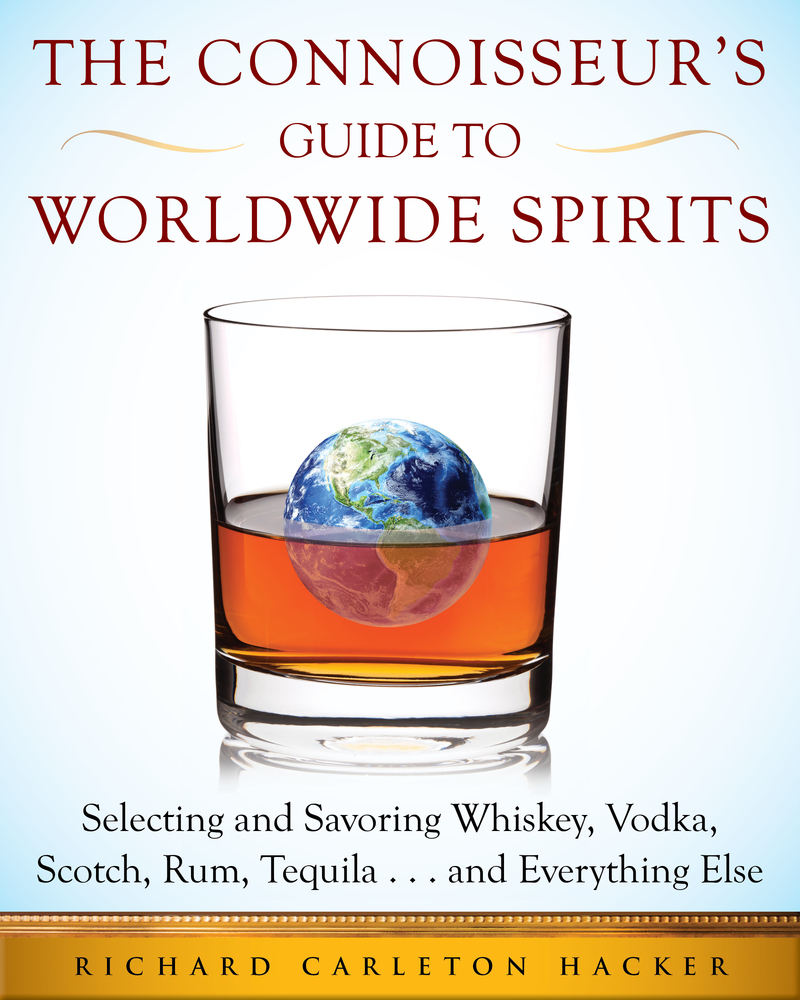 The Connoisseurs Guide To Worldwide Spirits Richard Carleton Hacker