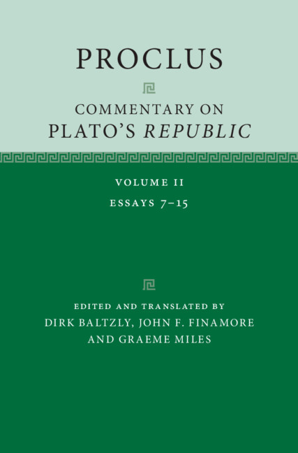 Proclus Commentary On Platos Republic Volume 2 Essays 715 Dirk Baltzly John F Finamore Graeme Miles