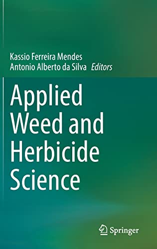 Applied Weed And Herbicide Science Kassio Ferreira Mendes Antonio Alberto Da Silva