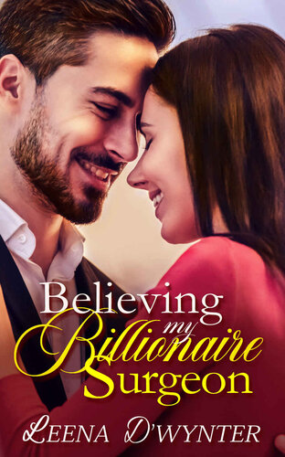 Believing My Billionaire Surgeon Dwynter Leena