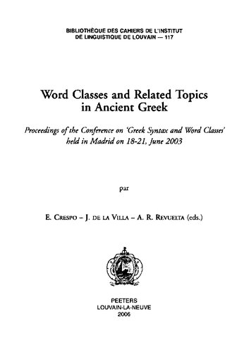 Word Classes And Related Topics In Ancient Greek Proceedings Of The Conference On Greek Syntax And Word Classes Held In Madrid On 1821 June 2003 Jess De La Villa Antonio R Revuelta Emilio Crespo