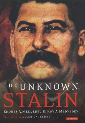 The Unknown Stalin Roy A Medvedev Zhores A Medvedev