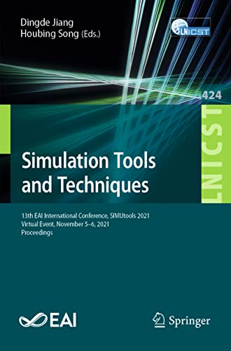 Simulation Tools And Techniques 13th Eai International Conference Simutools 2021 Virtual Event November 56 2021 Proceedings Lecture Notes Of And Telecommunications Engineering 1st Ed 2022 Dingde Jiang