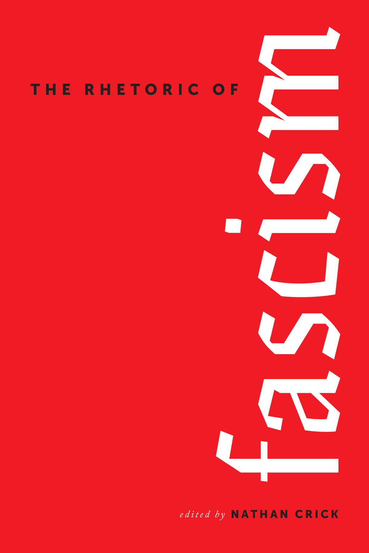 The Rhetoric Of Fascism Nathan Crick Editor