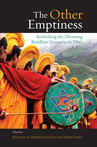 The Other Emptiness Rethinking The Zhentong Buddhist Discourse In Tibet Michael R Sheehy
