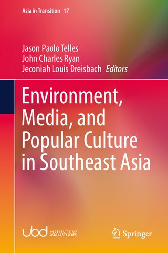 Environment Media And Popular Culture In Southeast Asia Jason Paolo Telles