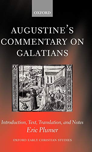 Augustines Commentary On Galatians Introduction Text Translation And Notes Eric Plumer