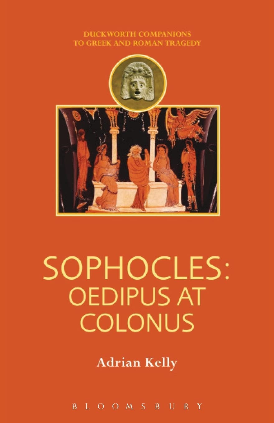 Sophocles Oedipus At Colonus Adrian Kelly