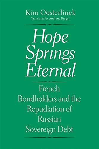 Hope Springs Eternal French Bondholders And The Repudiation Of Russian Sovereign Debt Kim Oosterlinck