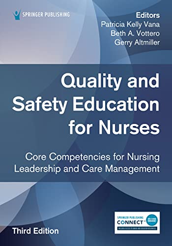 Quality And Safety Education For Nurses Core Competencies For Nursing Leadership And Care Management 3rd Edition Patricia Kelly