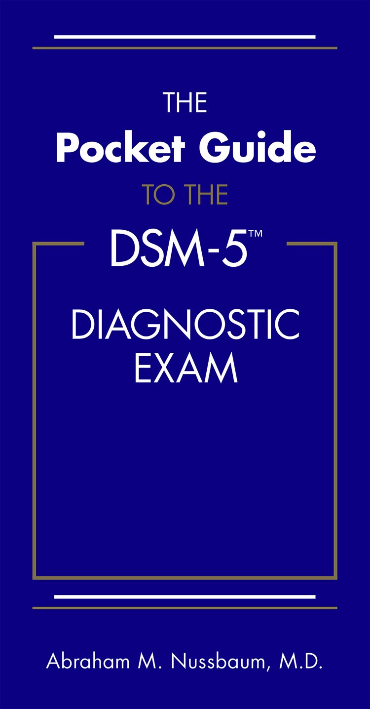 The Pocket Guide To The Dsm5tm Diagnostic Exam 1st Edition Abraham M Nussbaum