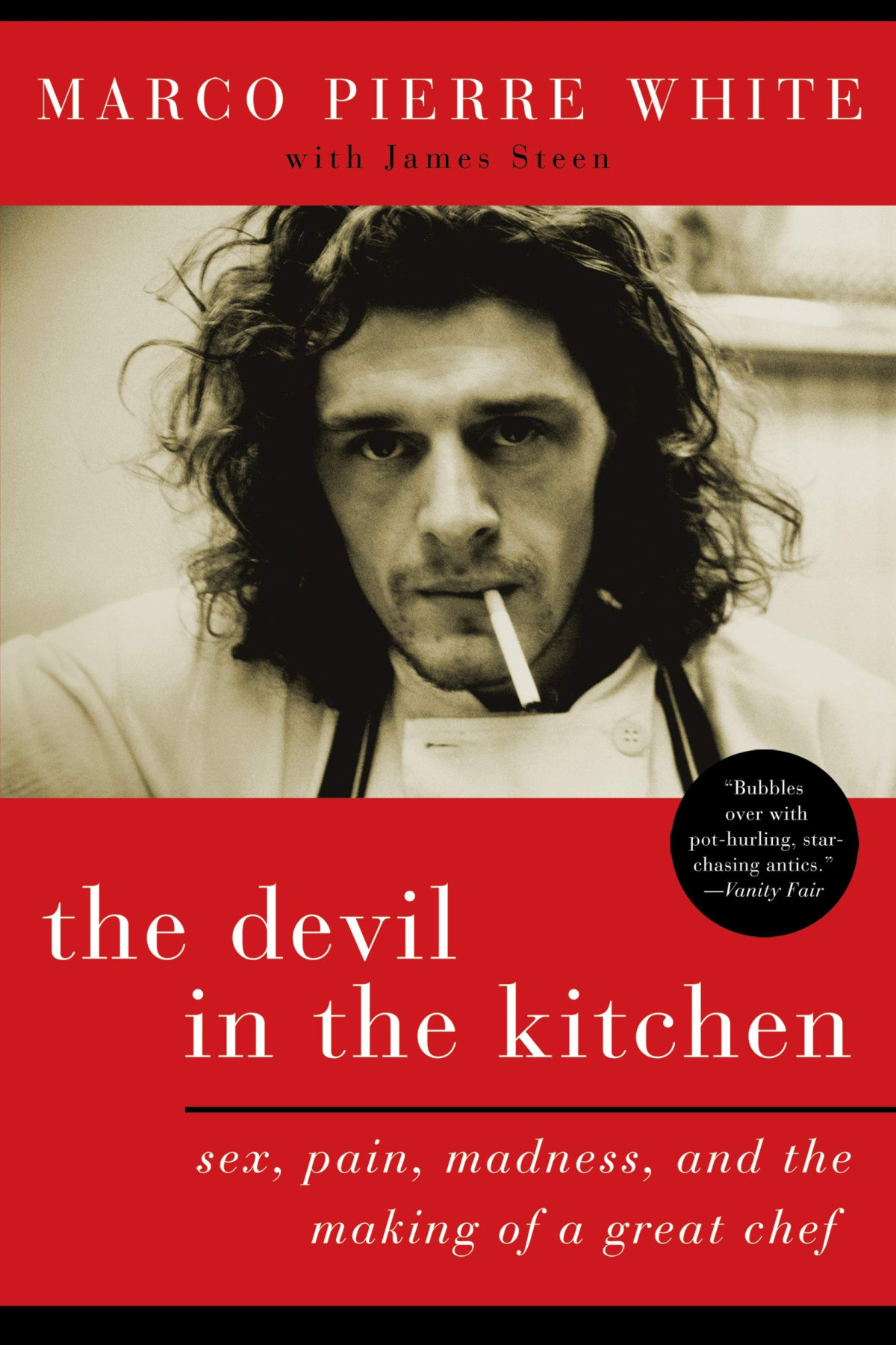 The Devil In The Kitchen Sex Pain Madness And The Making Of A Great Chef Marco Pierre White