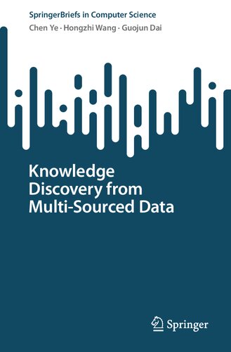 Knowledge Discovery From Multisourced Data Chen Ye Hongzhi Wang