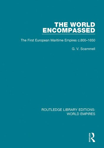 The World Encompassed The First European Maritime Empires C8001650 Geoffrey Vaughn Scammell