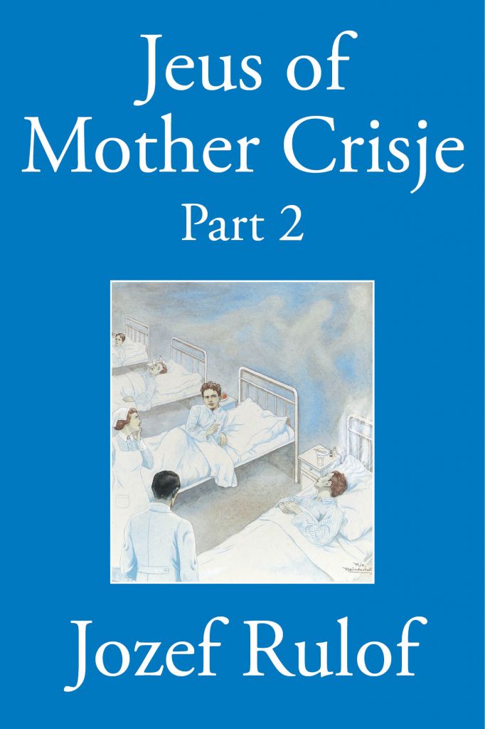 Jeus Of Mother Crisje Part 2 1st Edition Jozef Rulof