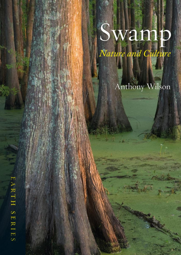 Swamp Nature And Culture Anthony Wilson