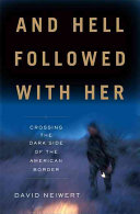 And Hell Followed With Her Crossing The Dark Side Of The American Border David Neiwert