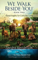 We Walk Beside You Book 2 Animal Insights For Everyday Living Sandra Mendelson