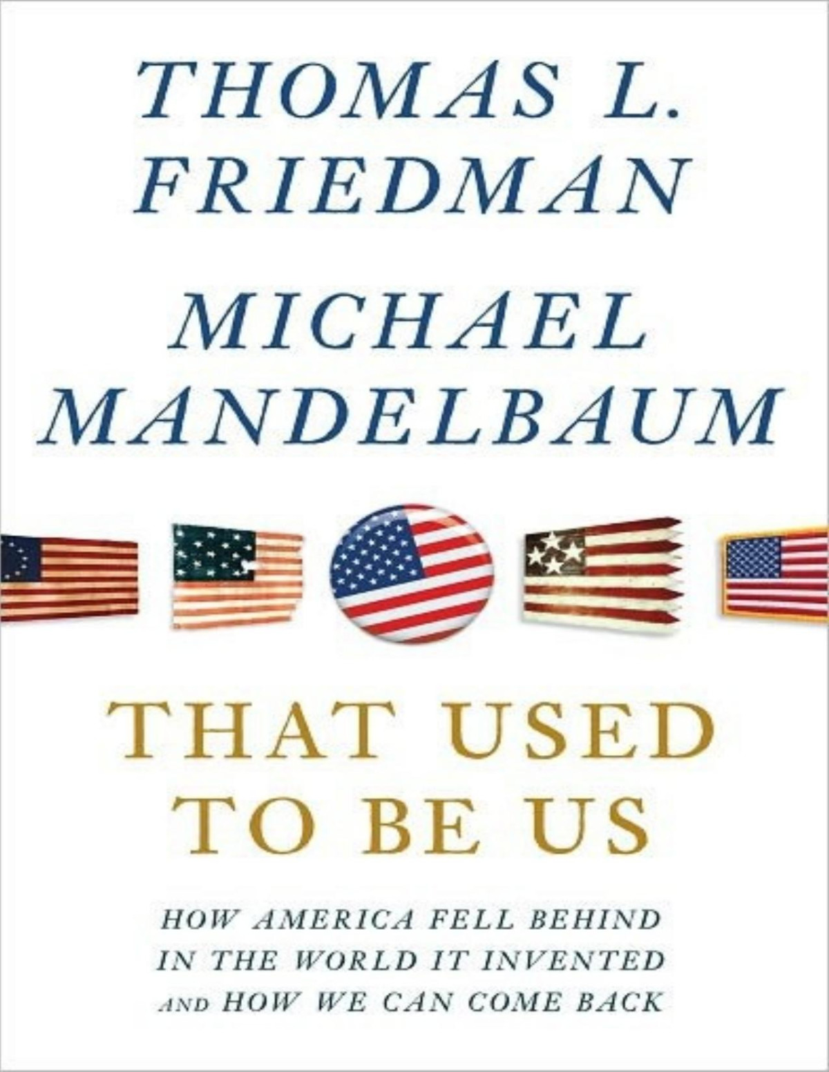 That Used To Be Us Thomas L Friedman Michael Mandelbaum