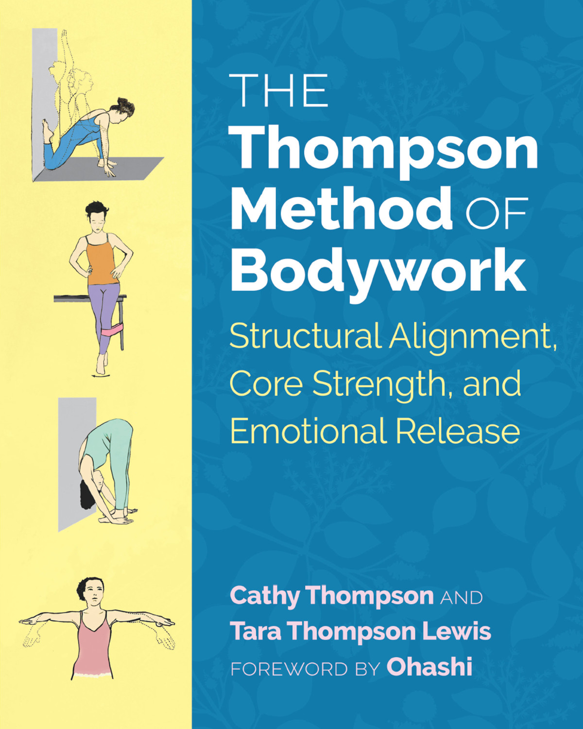 The Thompson Method Of Bodywork Structural Alignment Core Strength And Emotional Release Cathy Thompson