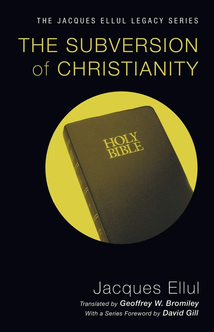 The Subversion Of Christianity Jacques Ellul