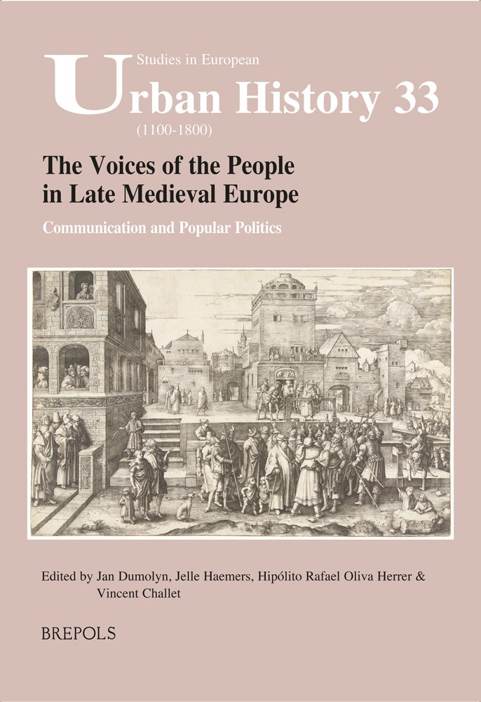 The Voices Of The People In Late Medieval Europe Jan Dumolyn