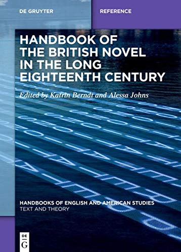 Handbook Of The British Novel In The Long Eighteenth Century 1st Edition Katrin Berndt Editor