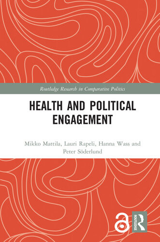 Health And Political Engagement Mikko Mattila Lauri Rapeli Hanna Wass Peter Söderlund