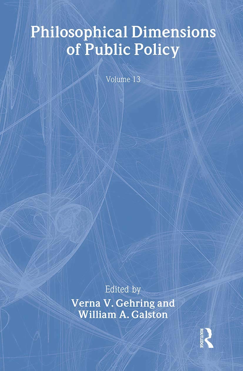 Philosophical Dimensions Of Public Policy Verna V Gehring William A Galston