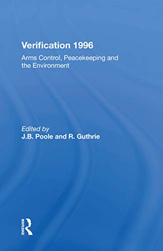 Verification 1996 Arms Control Peacekeeping And The Environment Jb Poole