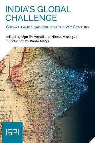 Indias Global Challenge Growth And Leadership In The 21st Century Ugo Tramballi