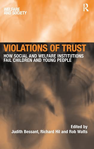 Violations Of Trust How Social And Welfare Institutions Fail Children And Young People Judith Bessant