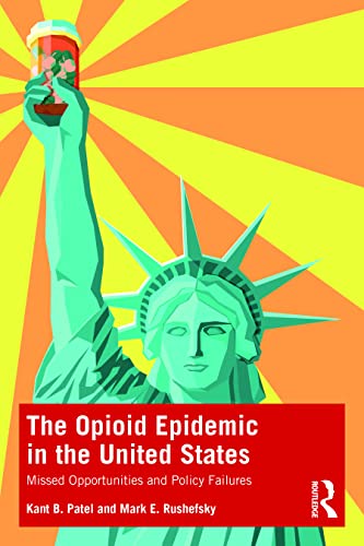 The Opioid Epidemic In The United States Kant Patel Taylor Francis Group
