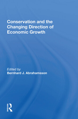 Conservation And The Changing Direction Of Economic Growth Bernard J Abrahamsson Editor