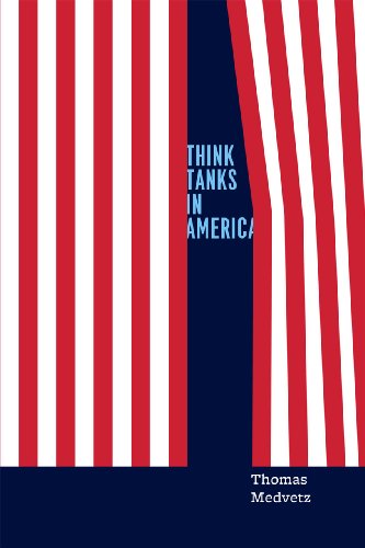 Think Tanks In America Thomas Medvetz