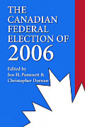 The Canadian Federal Election Of 2006 Jon H Pammett Christopher Dornan