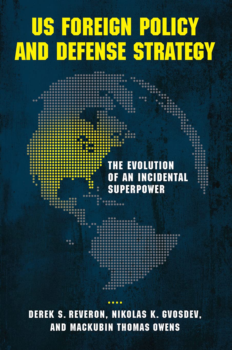 Us Foreign Policy And Defense Strategy Derek S Reveron Nikolas K Gvosdev