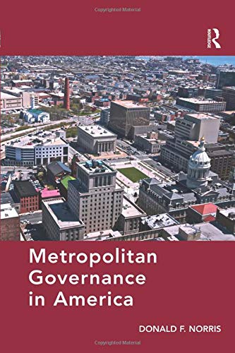 Metropolitan Governance In America Donald F Norris
