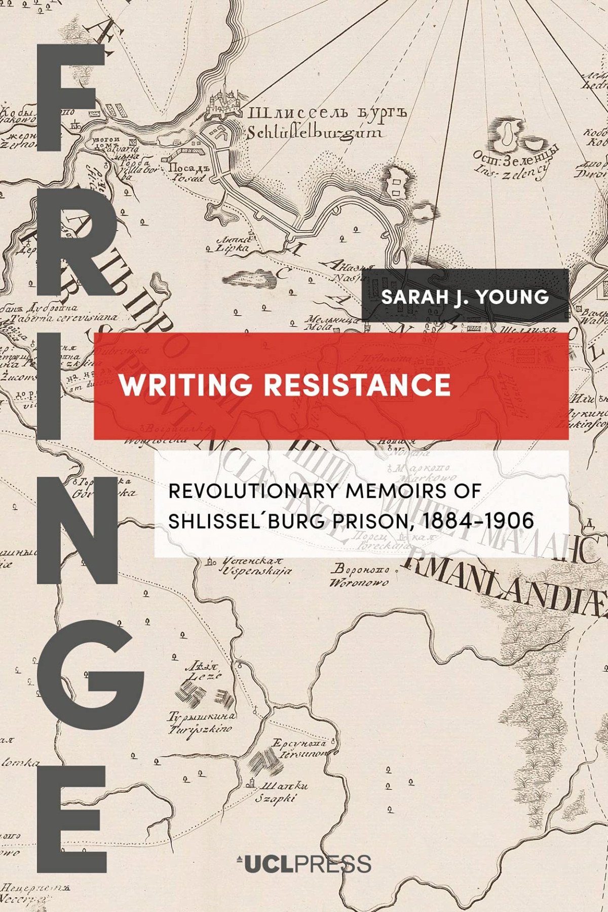 Writing Resistance Revolutionary Memoirs Of Shlisselburg Prison 18841906 Sarah J Young