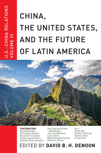 China The United States And The Future Of Latin America Uschina Relations David B H Denoon