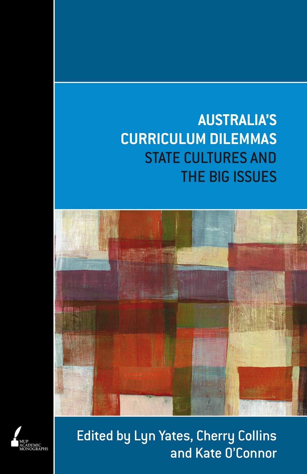 Australias Curriculum Dilemmas State Cultures And The Big Issues Lyn Yates