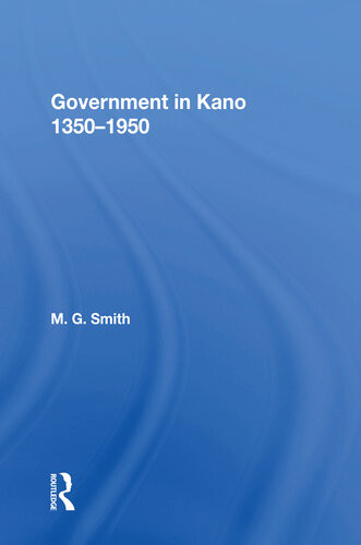 Government In Kano 13501950 1st Edition M G Smith
