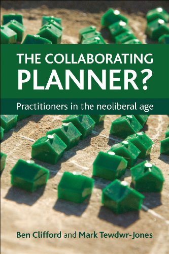 The Collaborating Planner Practitioners In The Neoliberal Age Ben Clifford