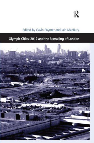 Olympic Cities 2012 And The Remaking Of London Gavin Poynter