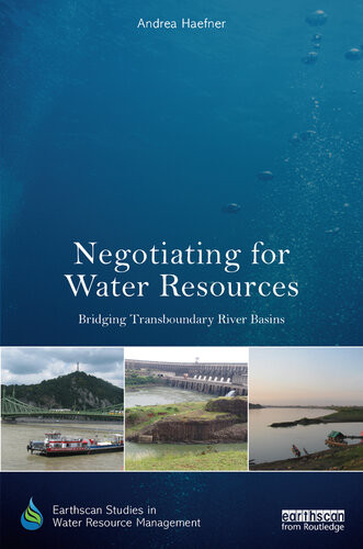 Negotiating For Water Resources Bridging Transboundary River Basins Andrea Haefner
