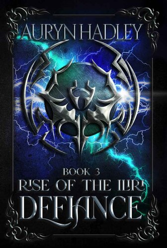 Defiance Rise Of The Iliri Book 3 Auryn Hadley