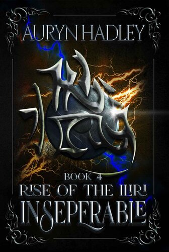 Inseparable Rise Of The Iliri Book 4 Hadley Auryn