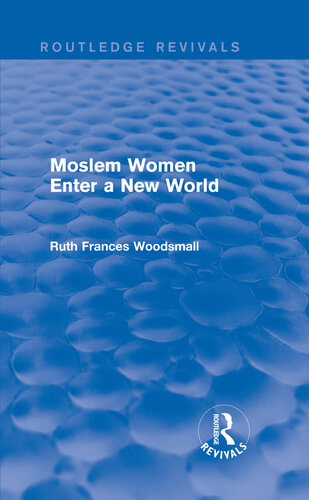 Routledge Revivals Moslem Women Enter A New World 1936 Ruth Frances Woodsmall